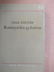 Zelk Zoltán - Reménytelen győzelem [antikvár]