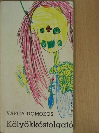 Varga Domokos - Kölyökkóstolgató [antikvár]