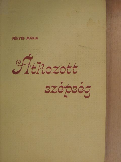 Fényes Mária - Átkozott szépség [antikvár]