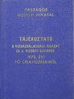 Tájékoztató a vízgazdálkodási ágazat és a vízügyi szervek 1973. évi fő célkitűzéseiről [antikvár]