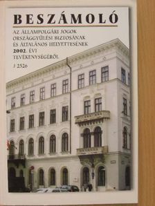 Beszámoló az állampolgári jogok országgyűlési biztosának és általános helyettesének 2002. évi tevékenységéről [antikvár]