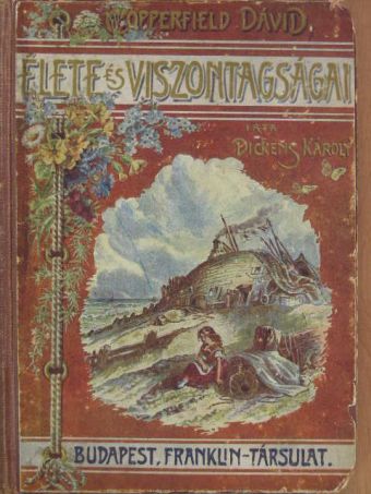 Dickens Károly - Copperfield Dávid élete és viszontagságai [antikvár]