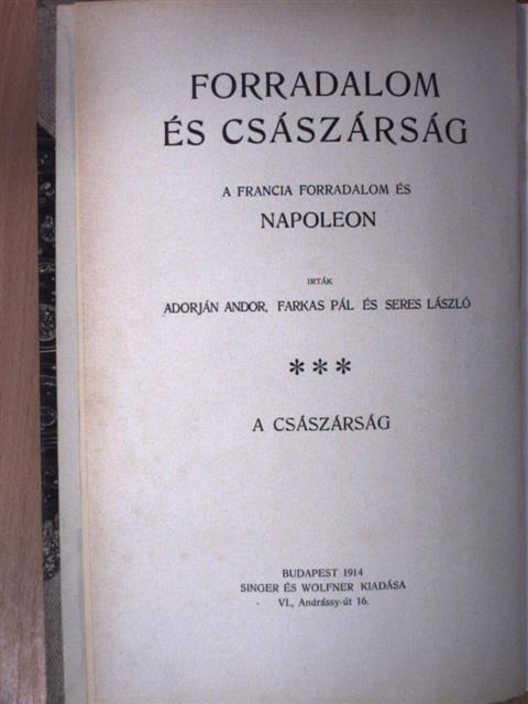 Adorján Andor - Forradalom és császárság - A Francia Forradalom és Napoleon 5-6. [antikvár]