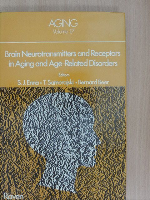 Floyd E. Bloom - Brain Neurotransmitters and Receptors in Aging and Age-Related Disorders [antikvár]