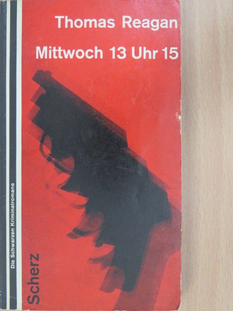 Thomas B. Reagan - Mittwoch, 13 Uhr 15 [antikvár]