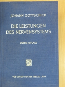 Dr. Johann Gottschick - Die Leistungen des Nervensystems [antikvár]