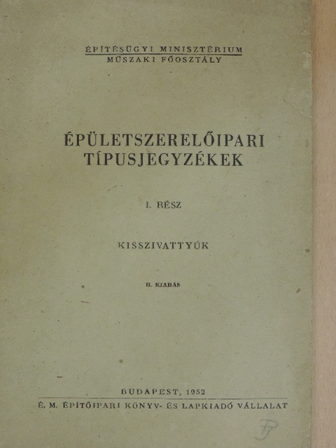 Épületszerelőipari típusjegyzékek I. [antikvár]