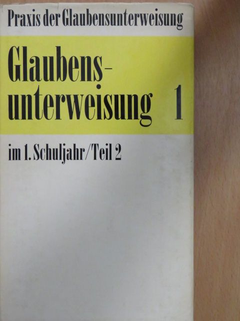 Gabriele Miller - Glaubensunterweisung im ersten Schuljahr II. [antikvár]