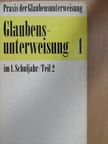 Gabriele Miller - Glaubensunterweisung im ersten Schuljahr II. [antikvár]