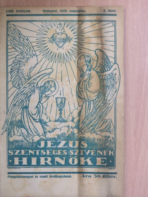 Horváth Győző - Jézus Szentséges Szivének Hirnöke 1929. augusztus [antikvár]