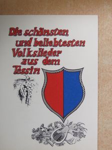 Die schönsten und beliebtesten Volkslieder aus dem Tessin [antikvár]