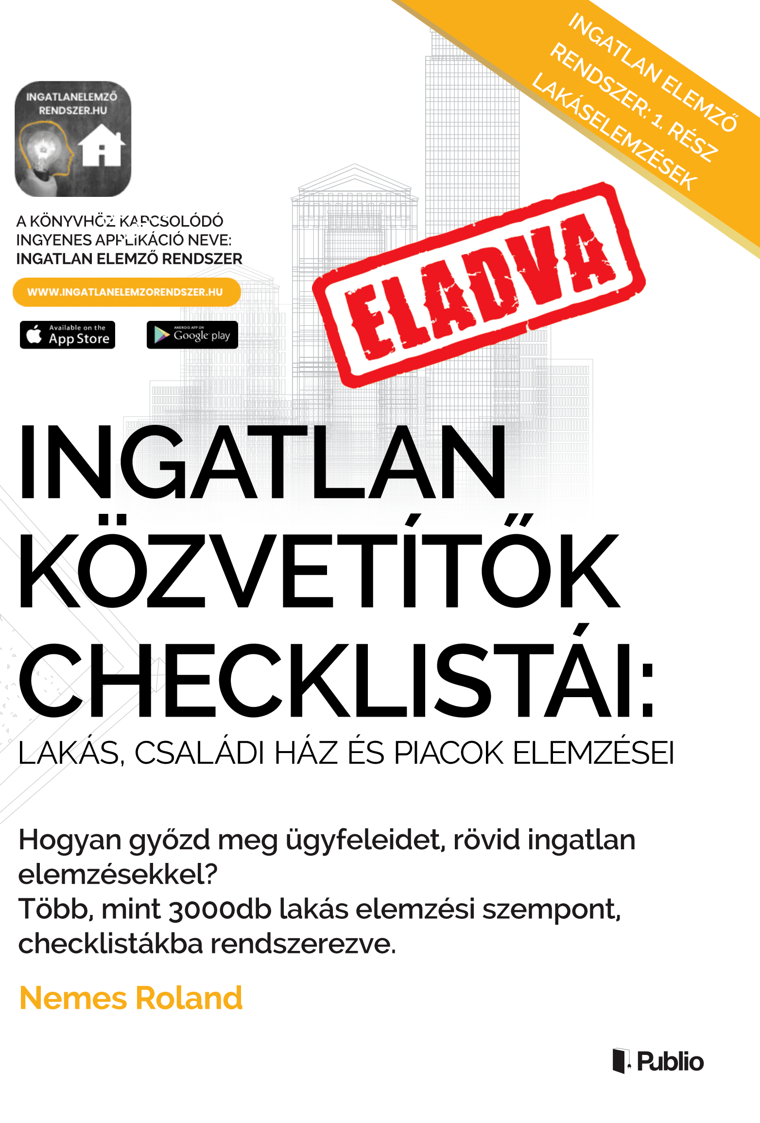 Nemes Roland - Ingatlanközvetítők checklistái - lakás, családi ház, és piacok elemzései [eKönyv: epub, mobi]