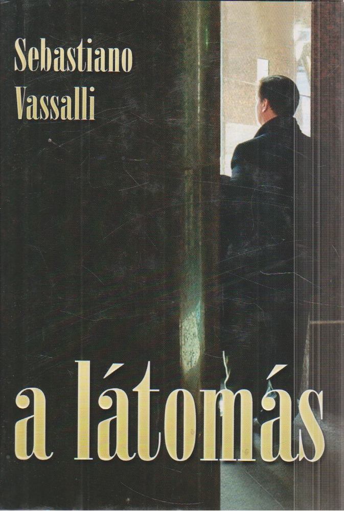 Vassalli, Sebastiano - A látomás [antikvár]