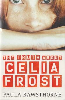 Paula Rawsthorne - Truth about Celia Frost [antikvár]