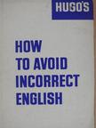 Hugo's How to Avoid Incorrect English [antikvár]
