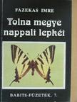 Fazekas Imre - Tolna megye nappali lepkéi [antikvár]