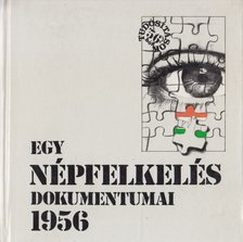 KORÁNYI G. TAMÁS - Egy népfelkelés dokumentumaiból 1956 [antikvár]