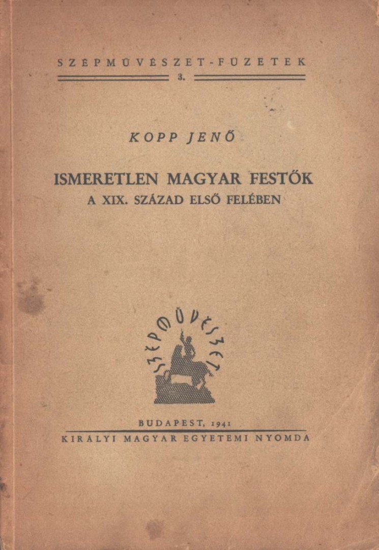 KOPP JENŐ - Ismeretlen magyar festők [antikvár]