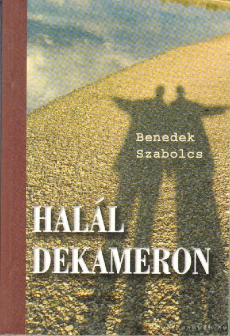 Benedek Szabolcs - Haláldekameron [antikvár]