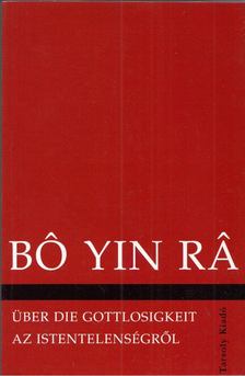Bo Yin Ra - Über die Gottlosigkeit / Az istentelenségről [antikvár]
