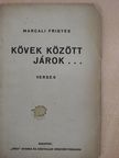 Marcali Frigyes - Kövek között járok... (dedikált példány) [antikvár]