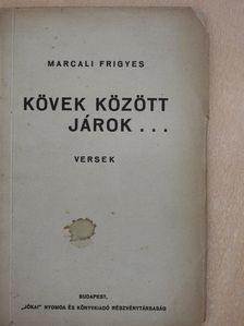 Marcali Frigyes - Kövek között járok... (dedikált példány) [antikvár]