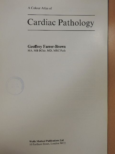 Geoffrey Farrer-Brown - A Colour Atlas of Cardiac Pathology [antikvár]