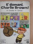 Charles M. Schulz - E' domani, Charlie Brown! [antikvár]
