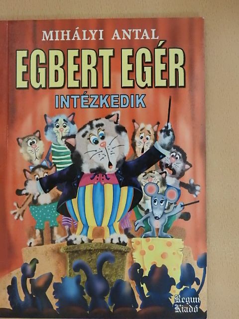 Mihályi Antal - Egbert egér intézkedik [antikvár]