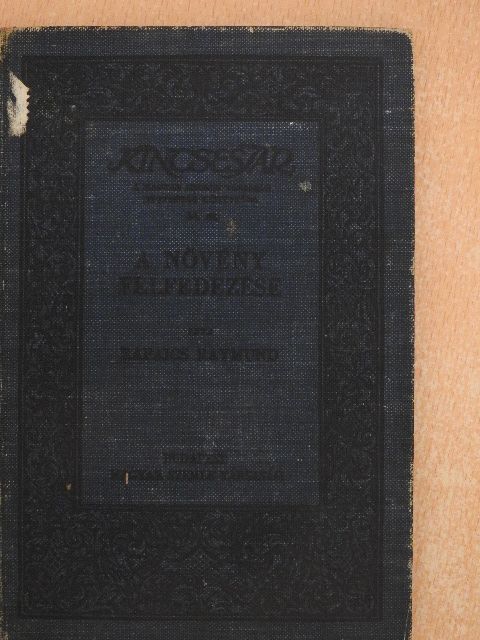 Rapaics Raymund - A növény felfedezése [antikvár]
