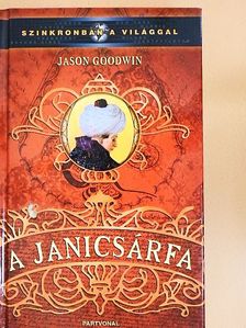 Jason Goodwin - A janicsárfa [antikvár]