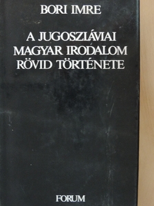 Bányai János - A jugoszláviai magyar irodalom rövid története [antikvár]