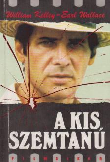 Kelley, William, Wallace, Earl - A kis szemtanú [antikvár]