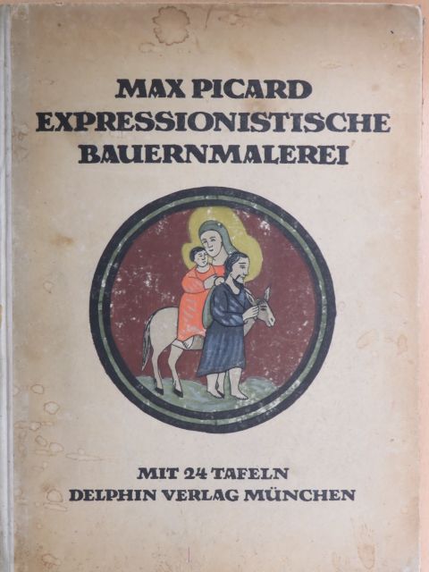 Max Picard - Expressionistische Bauernmalerei [antikvár]