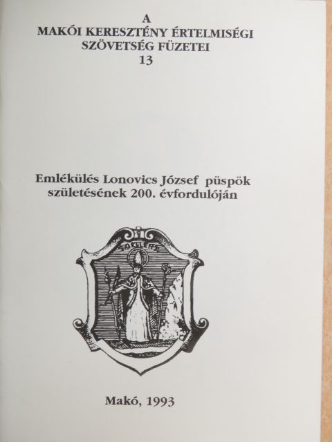 Dr. Lotz Antal - Emlékülés Lonovics József püspök születésének 200. évfordulóján [antikvár]