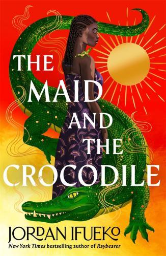 Jordan Ifueko - The Maid and the Crocodile