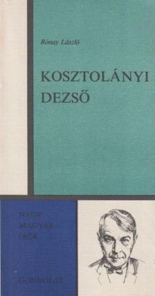 RÓNAY LÁSZLÓ - Kosztolányi Dezső [antikvár]