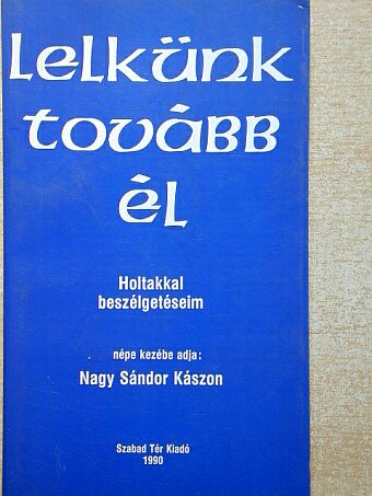Nagy Sándor Kászon - Lelkünk tovább él [antikvár]