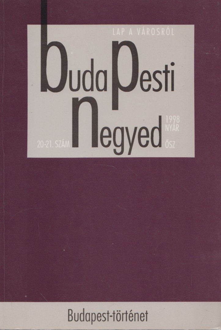 Gerő András (főszerk.) - Budapesti Negyed 1998. nyár-ősz [antikvár]