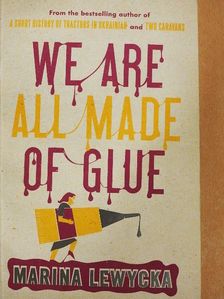 Marina Lewycka - We Are All Made of Glue [antikvár]