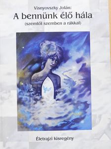 Visnyovszki Jolán - A bennünk élő hála (dedikált példány) [antikvár]