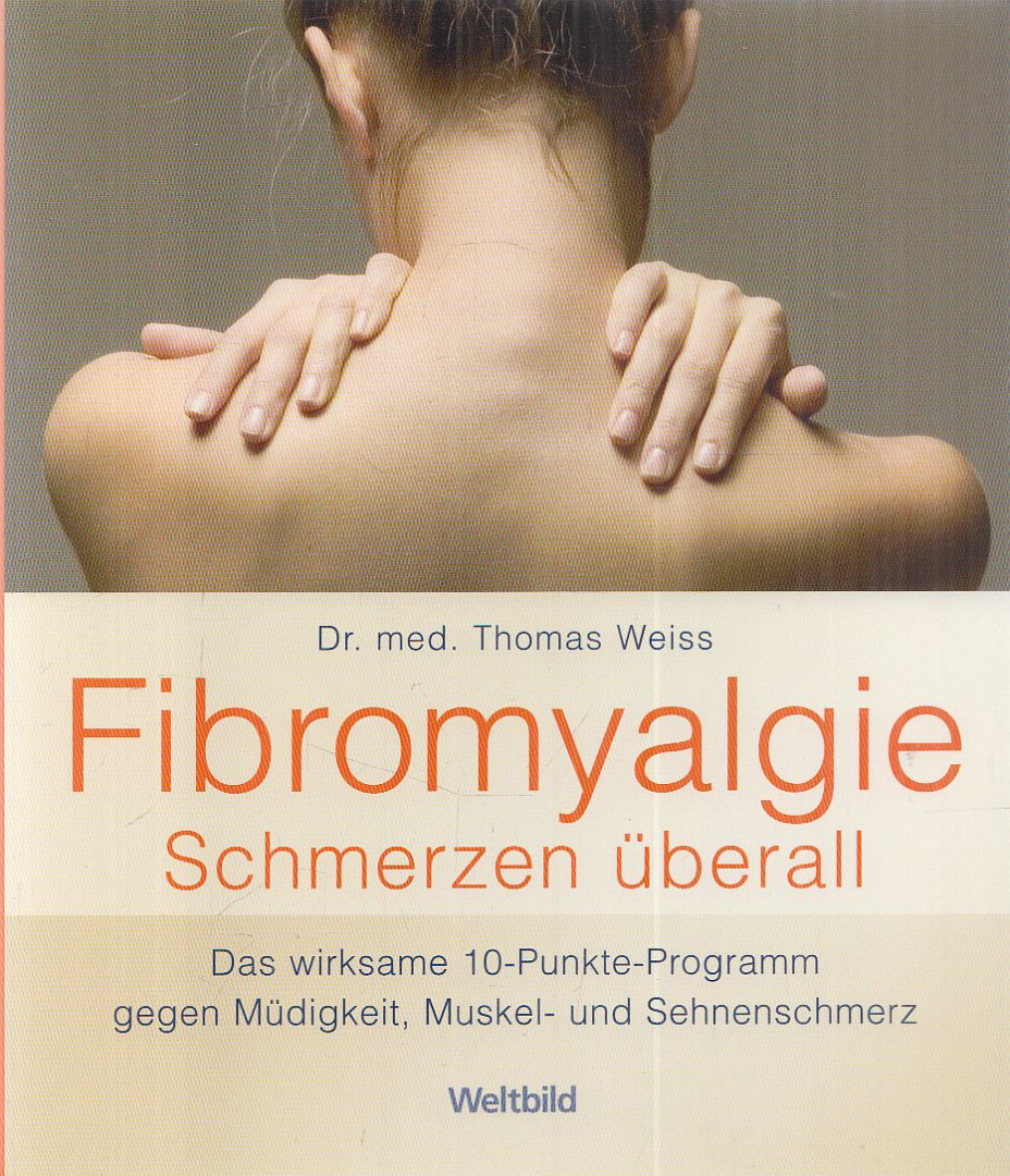 Dr. Thomas Weiss - Fibromyalgie - Schmerzen überall [antikvár]