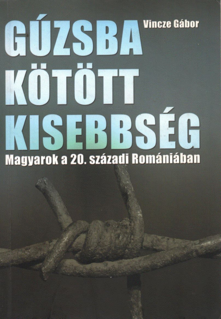 VINCZE GÁBOR - Gúzsba kötött kisebbség [antikvár]
