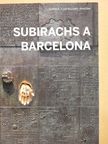 Judit Subirachs-Burgaya - Subirachs a Barcelona [antikvár]