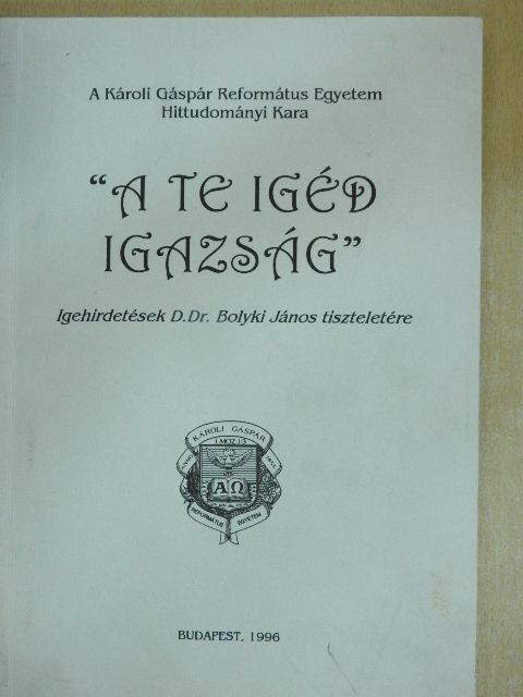 Boross Géza - "A te igéd igazság" [antikvár]