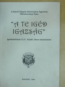 Boross Géza - "A te igéd igazság" [antikvár]