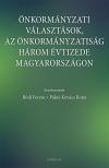 BÓDI FERENC, PÁLNÉ KOVÁCS ILONA (szerk.) - Önkormányzati választások, az önkormányzatiság három évtizede Magyarországon
