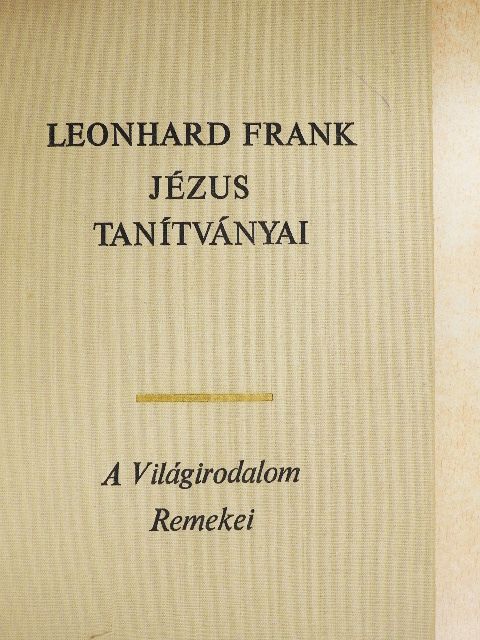 Leonhard Frank - Jézus tanítványai [antikvár]