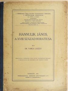 Dr. Varga László - Hannulik János, a XVIII. század Horatiusa [antikvár]