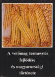 Burián Béla - A vetőmag termesztés fejlődése és magyarországi története [antikvár]